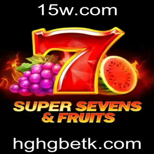 Descubra o Universo do Jogo 7SuperSevensFruits com HGHGbet